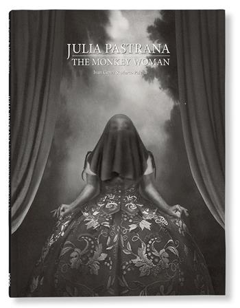 Julia Pastrana. The monkey woman - Ivan Cenzi - Libro Logos 2019, Illustrati | Libraccio.it