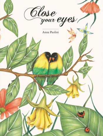 Close your eyes. Ediz. italiana e inglese - Anna Paolini - Libro Logos 2020, Illustrati | Libraccio.it