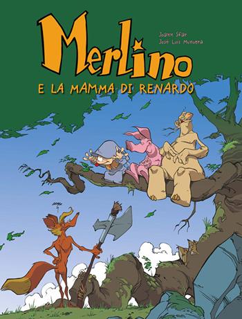 Merlino e la mamma di Renardo - Joann Sfar, José-Luis Munuera - Libro Logos 2020, I fumetti della Ciopi | Libraccio.it