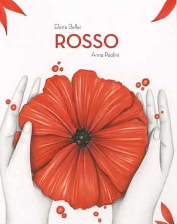 Rosso. Ediz. a colori - Elena Bellei - Libro Logos 2020, La biblioteca della Ciopi | Libraccio.it