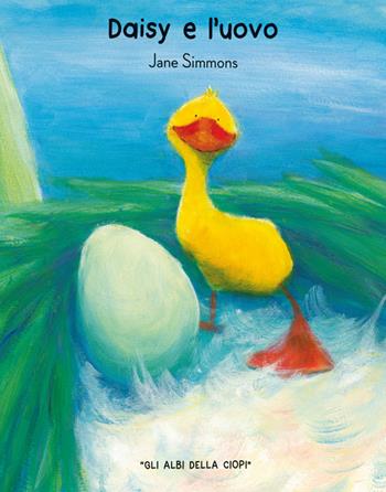 Daisy e l'uovo. Ediz. a colori - Jane Simmons - Libro Logos 2021, Gli albi della Ciopi | Libraccio.it