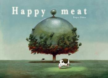 Happy meat - Roger Olmos - Libro Logos 2020, Illustrati | Libraccio.it