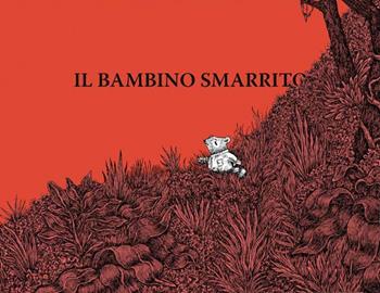 Il bambino smarrito - Nicolas Arispe - Libro Logos 2021, Illustrati | Libraccio.it