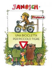 Una bicicletta per Piccolo Tigre. Ediz. a colori