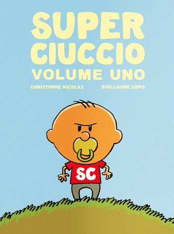 Super ciuccio. Ediz. a colori. Vol. 1 - Christophe Nicolas, Christophe Nicolas - Libro Logos 2021, I fumetti della Ciopi | Libraccio.it