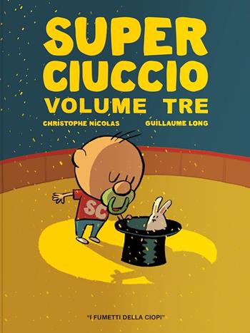 Super ciuccio. Ediz. a colori. Vol. 3 - Christophe Nicolas - Libro Logos 2022, I fumetti della Ciopi | Libraccio.it
