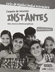 Instantes. Carpeta de recursos. Con espansione online - Antonella Spadafora - Libro Edelsa 2021 | Libraccio.it