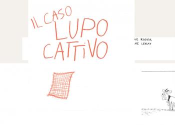 Il caso lupo cattivo. Ediz. illustrata - Marie-Sabine Roger - Libro Logos 2021, Gli albi della Ciopi | Libraccio.it