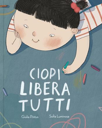Ciopi libera tutti. Ediz. a colori - Sofía Luminosa - Libro Logos 2022, La biblioteca della Ciopi | Libraccio.it