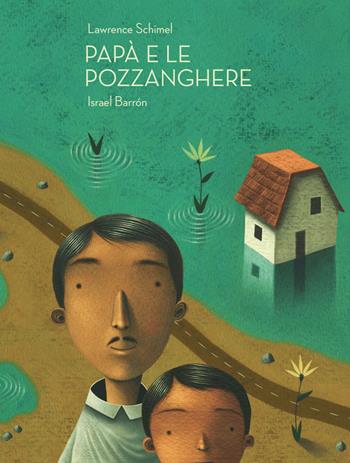 Papà e le pozzanghere. Ediz. a colori - Lawrence Schimel - Libro Logos 2022, La biblioteca della Ciopi | Libraccio.it
