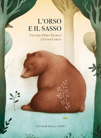 L' orso e il sasso. Ediz. a colori - Victoria Pérez Escrivá - Libro Logos 2022, Gli albi della Ciopi | Libraccio.it