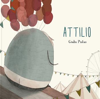 Attilio. Ediz. a colori - Giulia Pintus - Libro Logos 2022, Illustrati | Libraccio.it