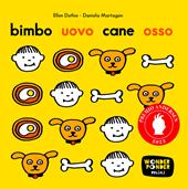 Bimbo uovo cane osso. Ediz. a colori