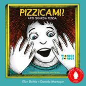 Pizzicami! Apri guarda pensa