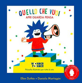 Quello che vuoi. Apri guarda pensa - Ellen Duthie - Libro Logos 2022, Wonder Ponder | Libraccio.it