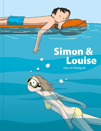 Simon & Louise - Max de Radiguès - Libro Logos 2023, I fumetti della Ciopi | Libraccio.it