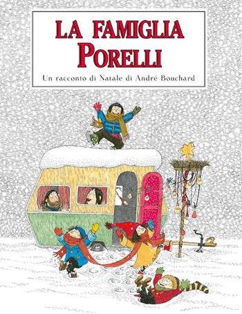 La famiglia Porelli. Ediz. a colori - André Bouchard - Libro Logos 2022, La biblioteca della Ciopi | Libraccio.it