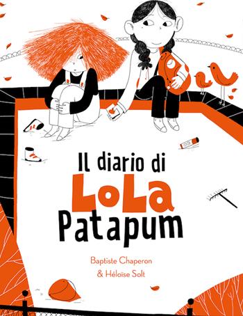 Il diario di Lola Patapum - Baptiste Chaperon, Héloïse Solt - Libro Logos 2022, La biblioteca della Ciopi | Libraccio.it