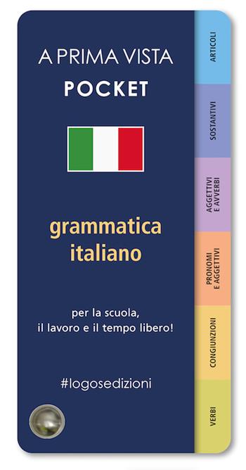 A prima vista pocket: grammatica italiana  - Libro Logos 2023, A prima vista | Libraccio.it