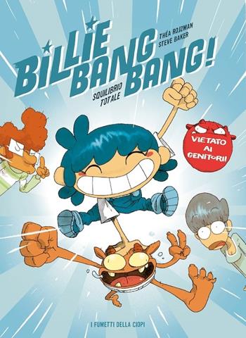 Billie Bang Bang! Squilibrio totale - Thea Rojzman - Libro Logos 2023, I fumetti della Ciopi | Libraccio.it