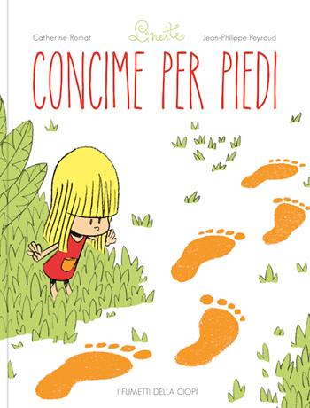 Concime per i piedi. Linette. Ediz. a colori. Vol. 1 - Catherine Romat, Jean-Philippe Peyraud - Libro Logos 2023, I fumetti della Ciopi | Libraccio.it