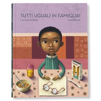 Tutti uguali in famiglia! Ediz. a colori - Lawrence Schimel, Israel Barrón - Libro Logos 2024, La biblioteca della Ciopi | Libraccio.it