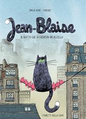 Jean-Blaise. Il gatto che si credeva un uccello. Ediz. a colori