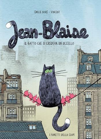 Jean-Blaise. Il gatto che si credeva un uccello. Ediz. a colori - Emilie Boré - Libro Logos 2023, I fumetti della Ciopi | Libraccio.it