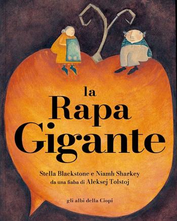 La rapa gigante. Ediz. a colori - Stella Blackstone - Libro Logos 2023, Gli albi della Ciopi | Libraccio.it