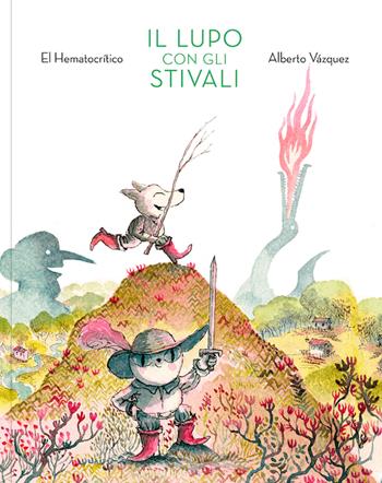 Il lupo con gli stivali. Ediz. a colori - El Hematocrítico - Libro Logos 2023, La biblioteca della Ciopi | Libraccio.it