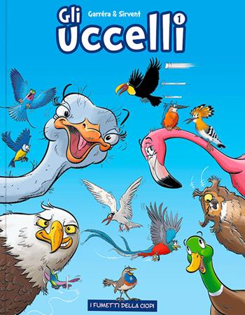 Gli uccelli. Vol. 1 - Jean-Luc Garréra - Libro Logos 2023, I fumetti della Ciopi | Libraccio.it