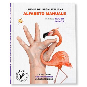 Alfabeto manuale. Lingua dei segni italiani - Roger Olmos - Libro Logos 2023 | Libraccio.it