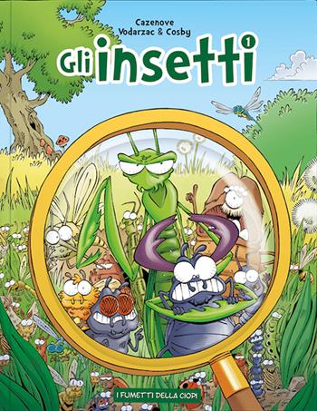 Gli insetti. Vol. 1 - Christophe Cazenove, François Vodarzac - Libro Logos 2023, I fumetti della Ciopi | Libraccio.it