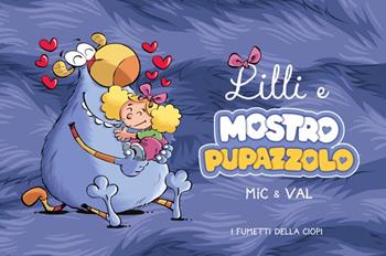 Lilli e Mostropupazzolo - Mic & Val - Libro Logos 2023, I fumetti della Ciopi | Libraccio.it