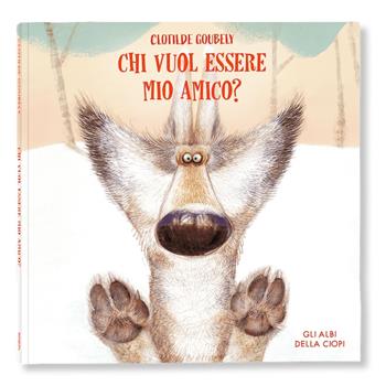 Chi vuol essere mio amico? Ediz. a colori - Clotilde Goubely - Libro Logos 2023, Gli albi della Ciopi | Libraccio.it