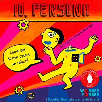 Io, persona. Apri guarda pensa - Ellen Duthie - Libro Logos 2023, Wonder Ponder | Libraccio.it