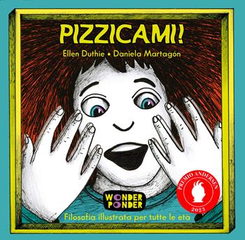 Pizzicami! Apri guarda pensa - Ellen Duthie - Libro Logos 2023, Wonder Ponder | Libraccio.it