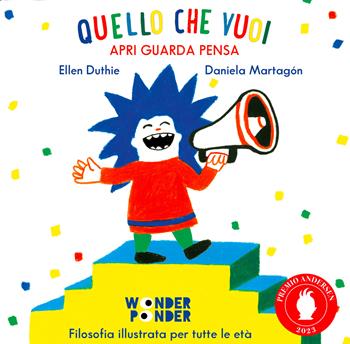 Quello che vuoi. Apri guarda pensa - Ellen Duthie - Libro Logos 2023, Wonder Ponder | Libraccio.it