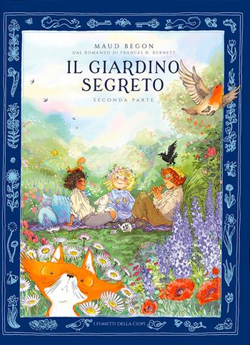 Il giardino segerto. Vol. 2 - Maud Begon - Libro Logos 2023, I fumetti della Ciopi | Libraccio.it