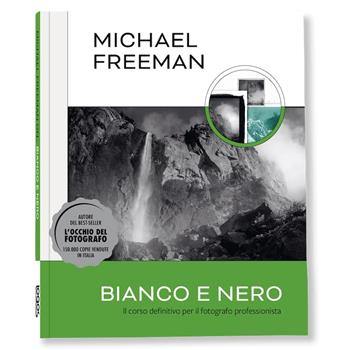 Bianco e nero. Il corso definitivo per il fotografo professionista. Ediz. illustrata - Michael Freeman - Libro Logos 2024 | Libraccio.it