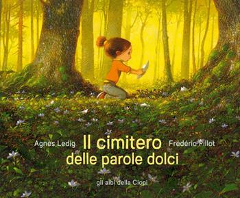 Il cimitero delle parole dolci - Agnès Ledig - Libro Logos 2024, Gli albi della Ciopi | Libraccio.it