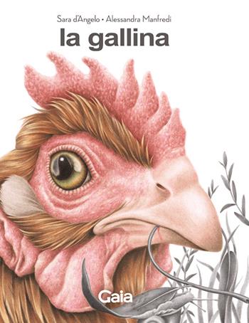 La gallina. Ediz. a colori - Sara D'Angelo - Libro Logos 2024, Gaia | Libraccio.it
