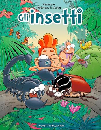 Gli insetti. Vol. 2 - Christophe Cazenove, François Vodarzac - Libro Logos 2024, I fumetti della Ciopi | Libraccio.it