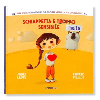 Schiappetta è (troppo) molto sensibile. Ediz. a colori - Agnès Ledig, Frédéric Pillot - Libro Logos 2024, Ipinipini | Libraccio.it