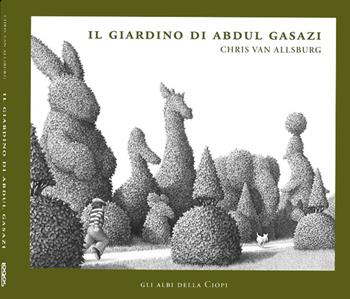 Il giardino di Abdul Gazasi. Ediz. illustrata - Chris Van Allsburg - Libro Logos 2025, Gli albi della Ciopi | Libraccio.it