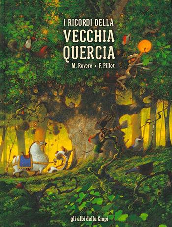 I ricordi della vecchia quercia. Ediz. a colori - Maxime Rovere - Libro Logos 2024, Gli albi della Ciopi | Libraccio.it