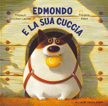 Edmondo e la sua cuccia - Thibault Guichon-Laurier - Libro Logos 2024, Gli albi della Ciopi | Libraccio.it