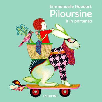 Piloursine è in partenza. Ediz. a colori - Emmanuelle Houdart - Libro Logos 2025, Ipinipini | Libraccio.it
