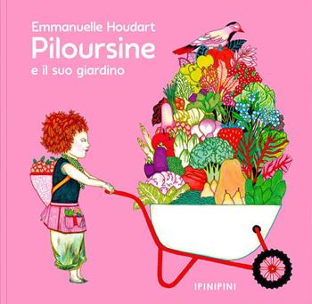 Piloursine e il suo giardino. Ediz. a colori - Emmanuelle Houdart - Libro Logos 2025, Ipinipini | Libraccio.it