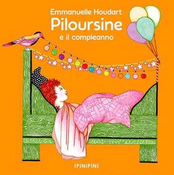 Piloursine e il compleanno - Emmanuelle Houdart - Libro Logos 2025, Ipinipini | Libraccio.it